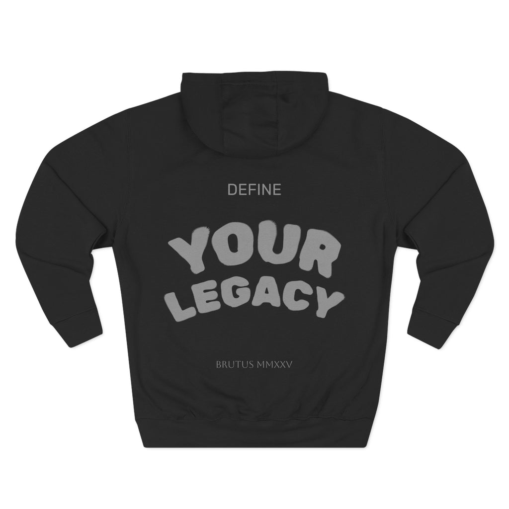 BRUTUS Define Your Legacy - Three-Panel Hoodie